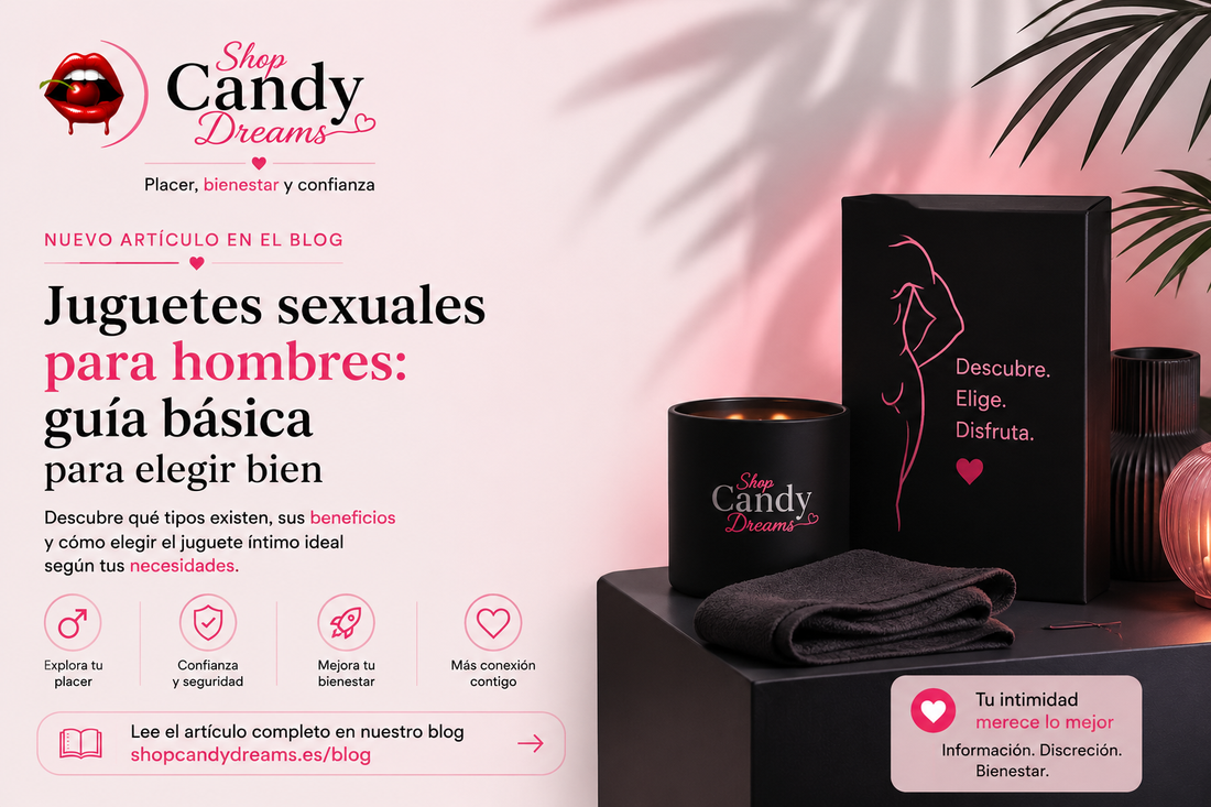Guía de juguetes sexuales para hombres de Shop Candy Dreams: imagen educativa sobre bienestar íntimo masculino, autoconocimiento y cómo elegir el juguete adecuado.