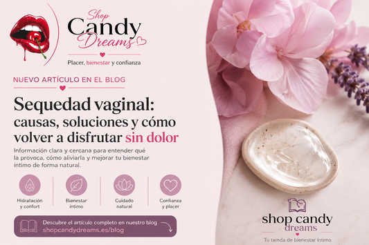 Portada del artículo sobre sequedad vaginal con información sobre causas, soluciones y bienestar íntimo femenino de Shop Candy Dreams.